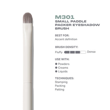 M301 Small Paddle Packer Eyeshadow Brush features: BEST FOR accent definition; medium-dense bristles; USE WITH powders, creams, liquids; techniques stamping, packing, patting.