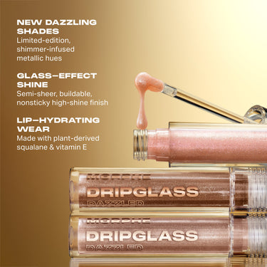 Dripglass Dazzled High Shimmer Lip Gloss benefit graphic showing two MORPHE DRIPGLASS DAZZLED tubes with callouts: NEW DAZZLING SHADES Limited-edition, shimmer-infused metallic hues; GLASS-EFFECT SHINE Semi-sheer, buildable, nonsticky high-shine finish; LIP-HYDRATING WEAR Made with plant-derived squalane & vitamin E.